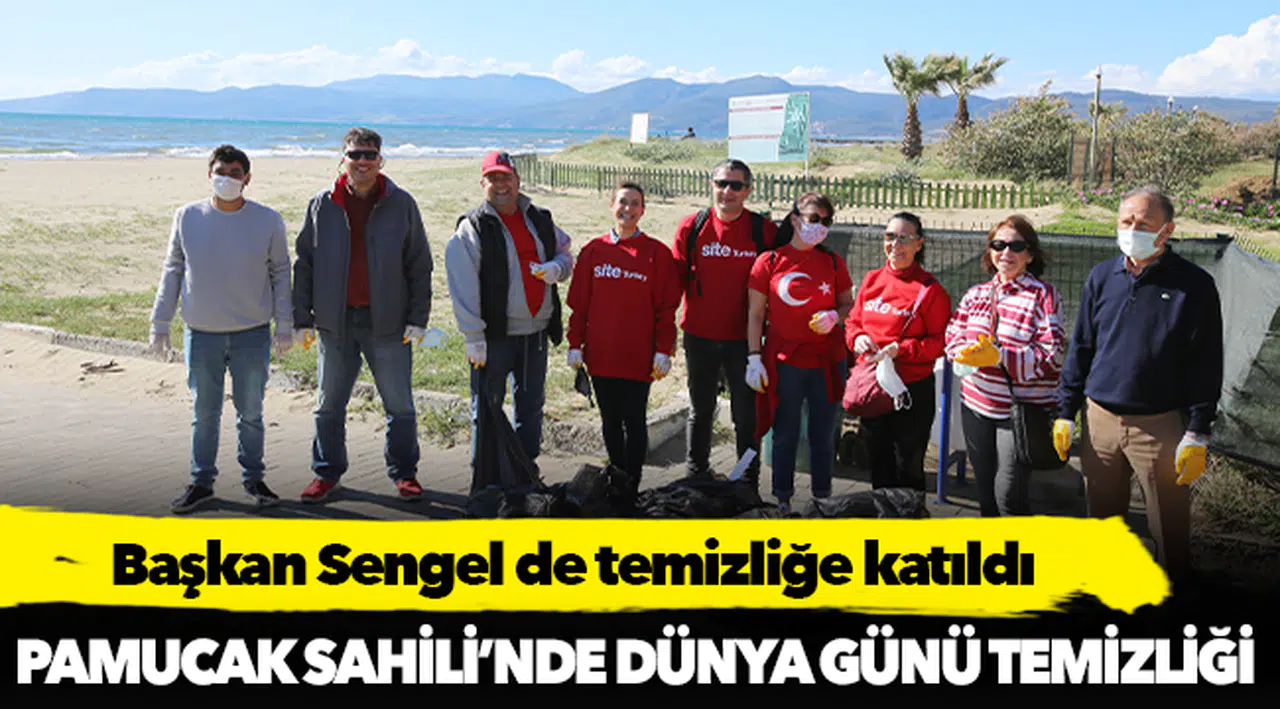 PAMUCAK SAHİLİ’NDE DÜNYA GÜNÜ TEMİZLİĞİ