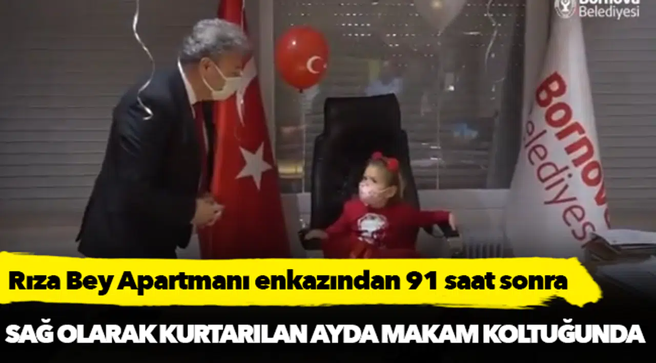 Rıza Bey Apartmanı enkazından 91 saat sonra sağ olarak kurtarılan Ayda makam koltuğunda