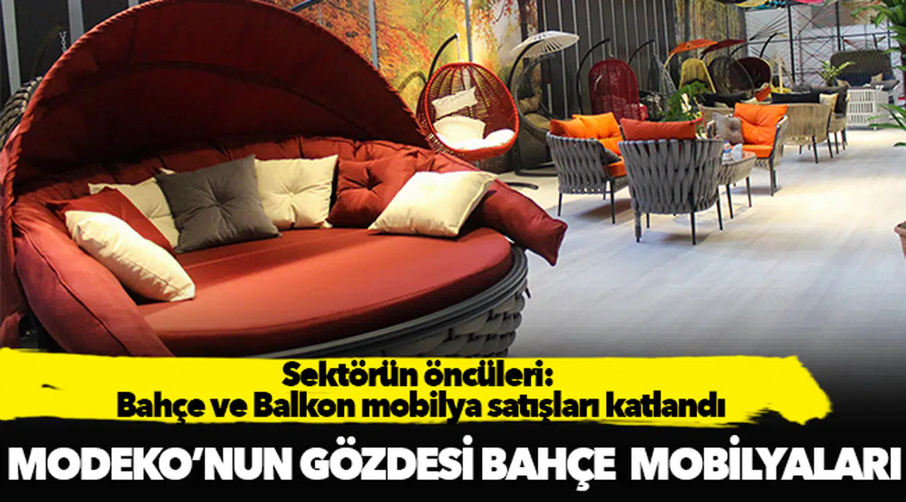 Sektörün öncüleri:     Bahçe ve Balkon mobilya satışları katlandı