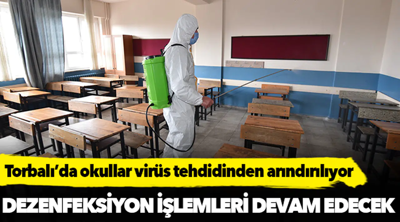 Torbalı’da okullar virüs tehdidinden arındırılıyor