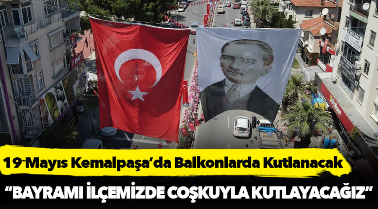 19 Mayıs Kemalpaşa’da Balkonlarda Kutlanacak