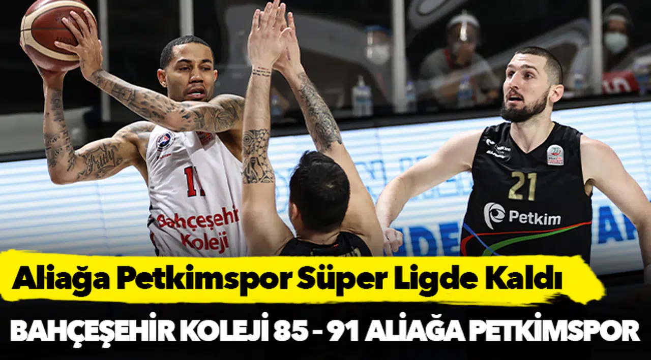 Bahçeşehir Koleji 85 – 91 Aliağa Petkimspor