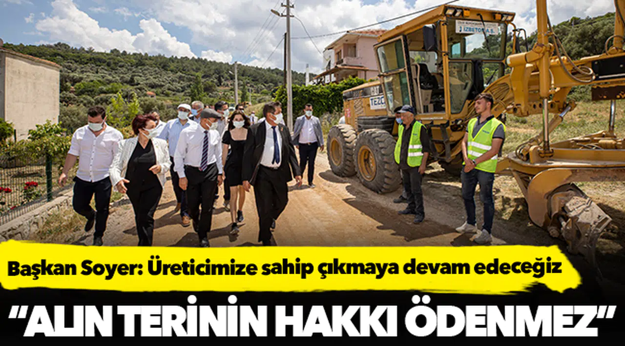 Başkan Soyer: Üreticimize sahip çıkmaya devam edeceğiz