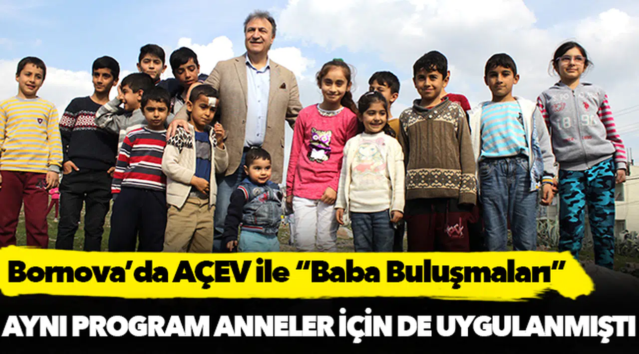 Bornova’da AÇEV ile “Baba Buluşmaları”