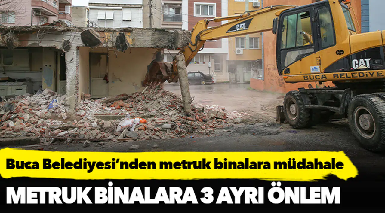 Buca Belediyesi’nden metruk binalara müdahale