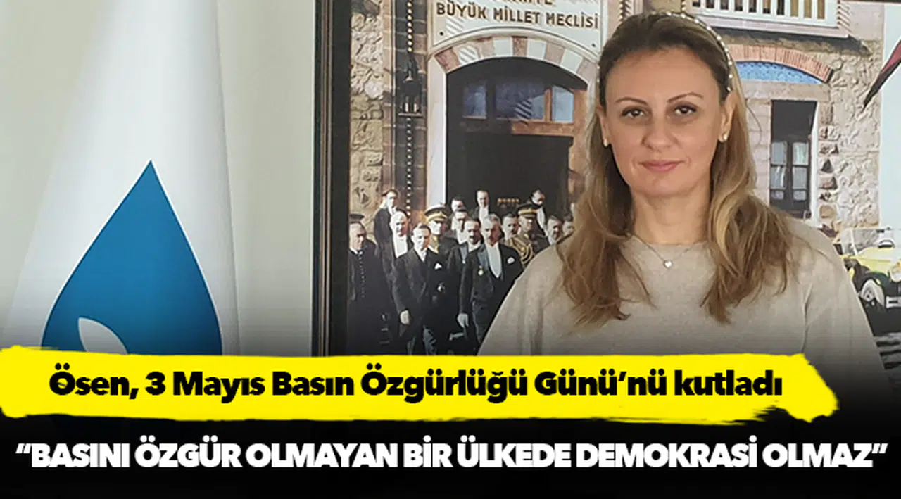 DEVA Partisi İzmir İl Başkanı Ösen, 3 Mayıs Basın Özgürlüğü Günü’nü kutladı