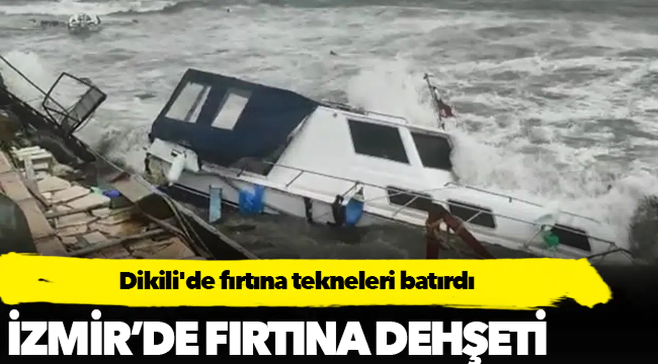 Dikili'de fırtına tekneleri batırdı