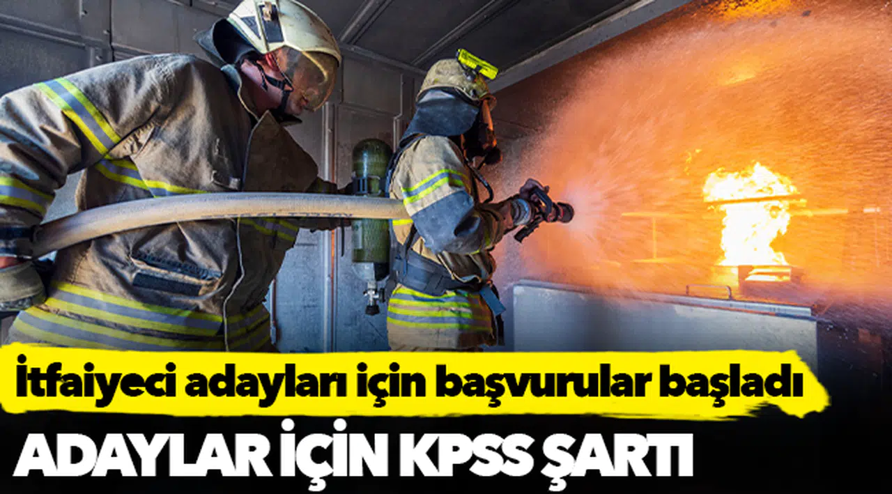 İtfaiyeci adayları için başvurular başladı