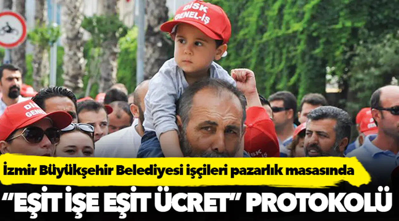 İzmir Büyükşehir Belediyesi işçileri pazarlık masasında
