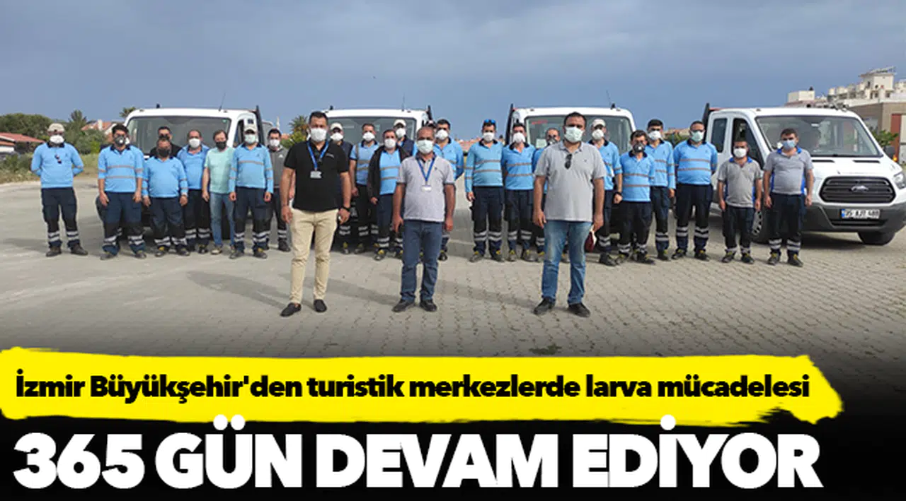 İzmir Büyükşehir'den turistik merkezlerde larva mücadelesi