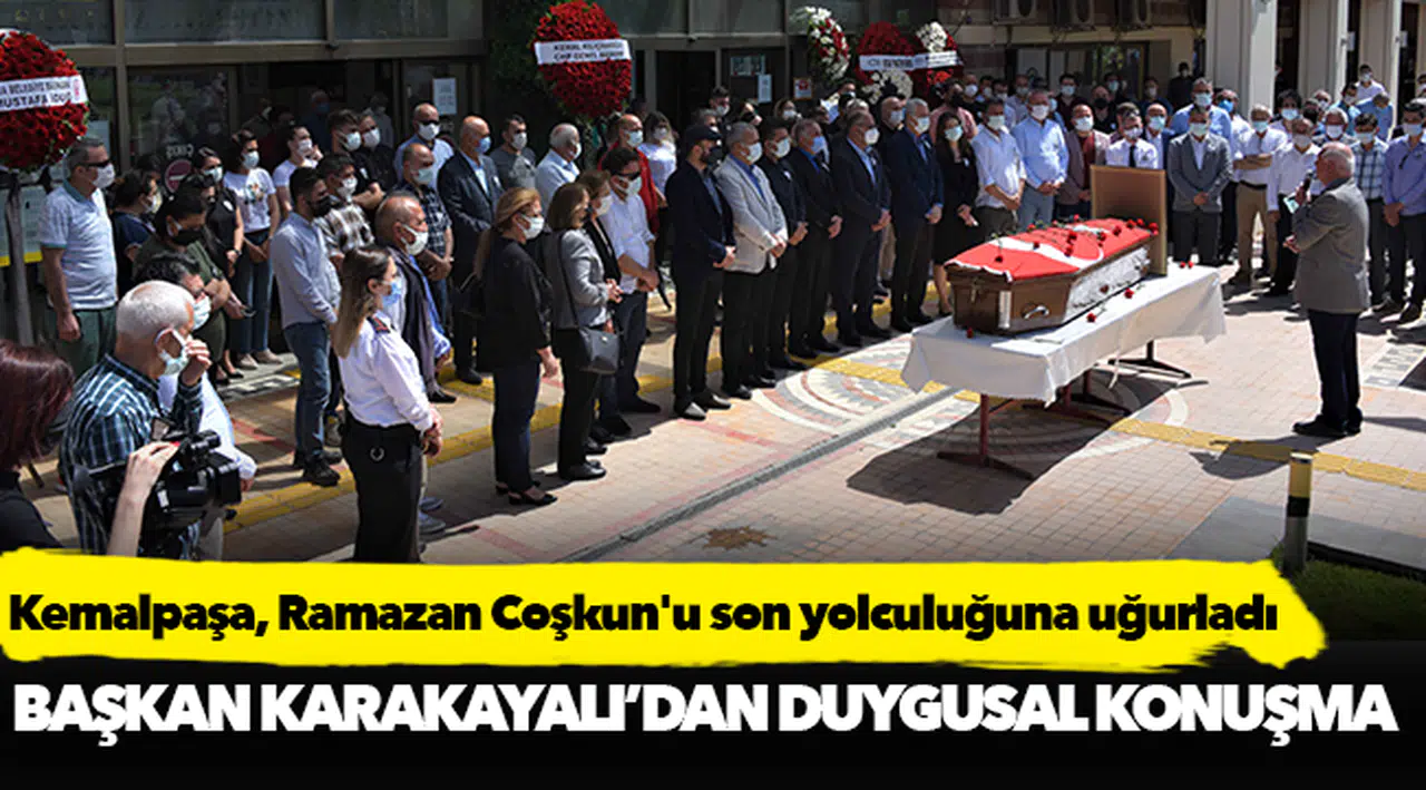 Kemalpaşa, Ramazan Coşkun'u son yolculuğuna uğurladı
