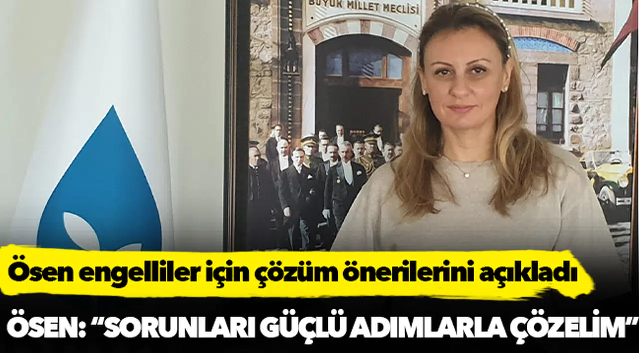 Ösen: “Sorunları güçlü adımlarla çözelim”