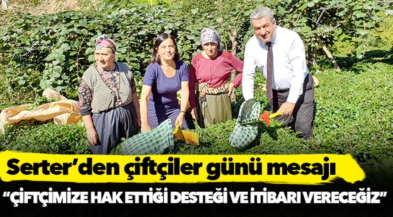 Serter’den çiftçiler günü mesajı; “Çiftçimize hak ettiği desteği ve itibarı vereceğiz”