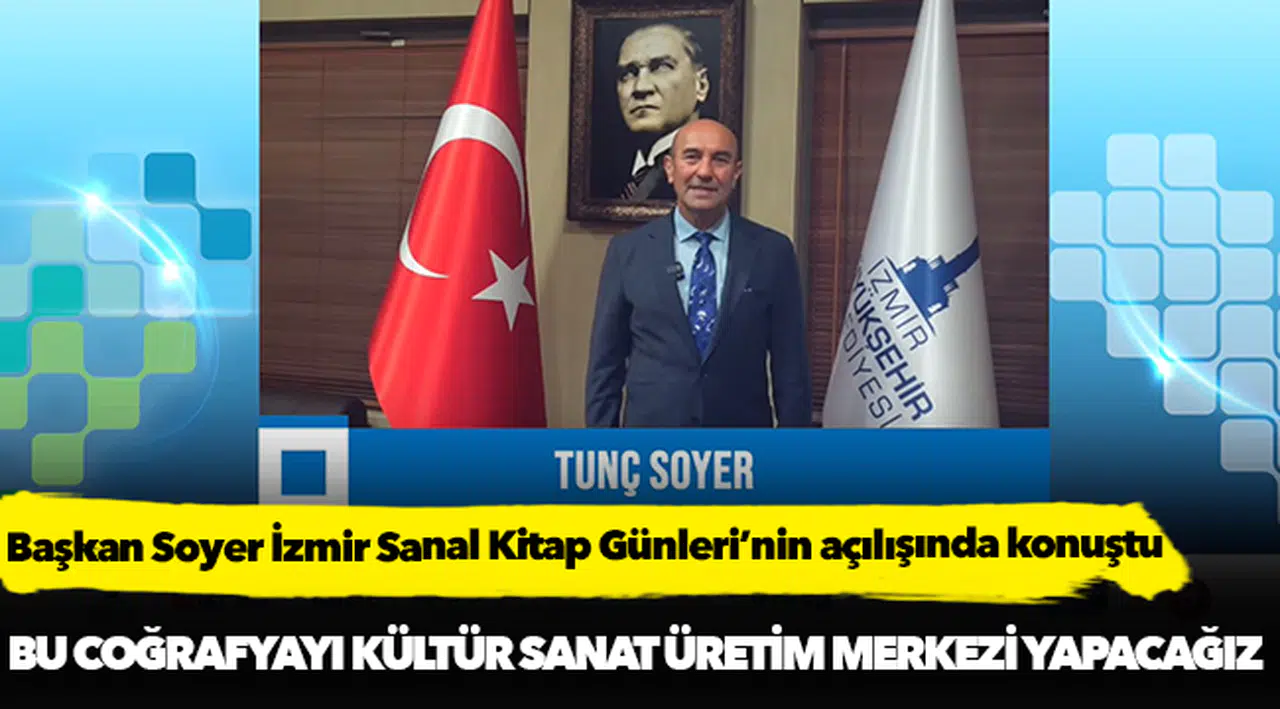 Soyer, "Bu coğrafyayı kültür sanat üretim merkezi yapacağız"