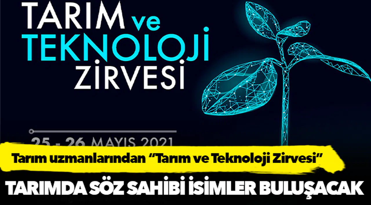 Tarım uzmanlarından “Tarım ve Teknoloji Zirvesi”
