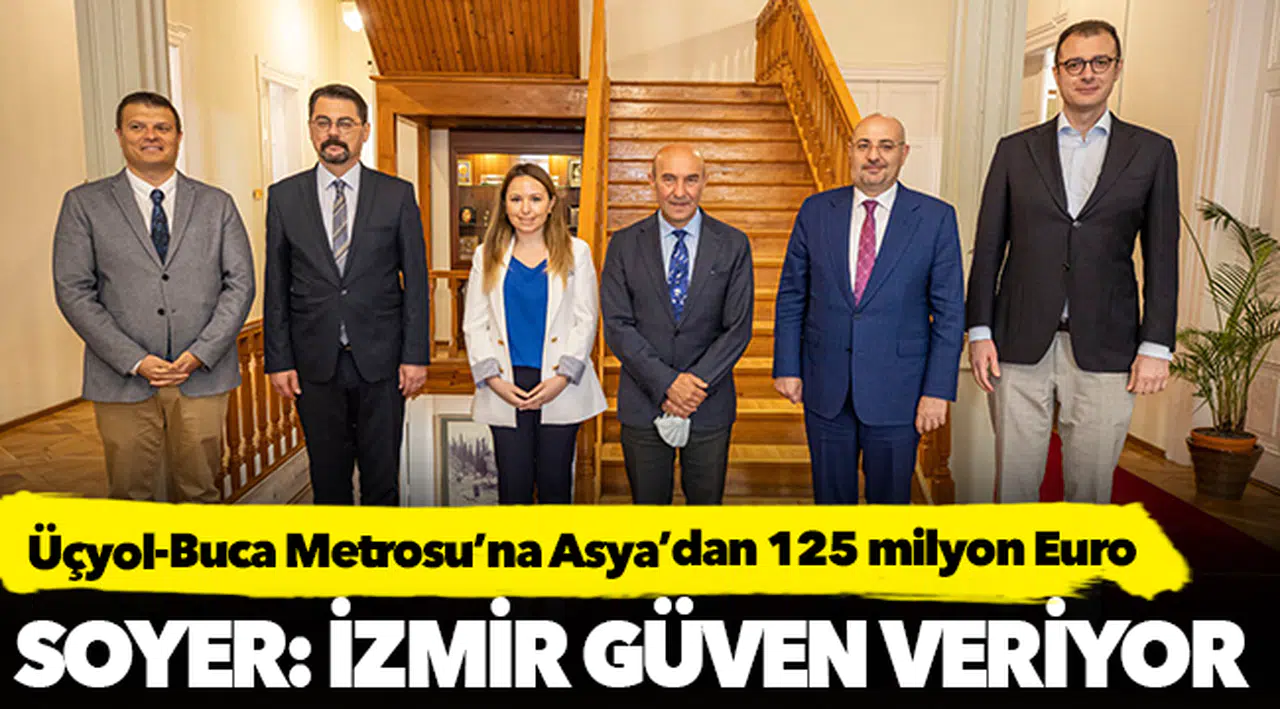 Üçyol-Buca Metrosu’na Asya’dan 125 milyon Euro