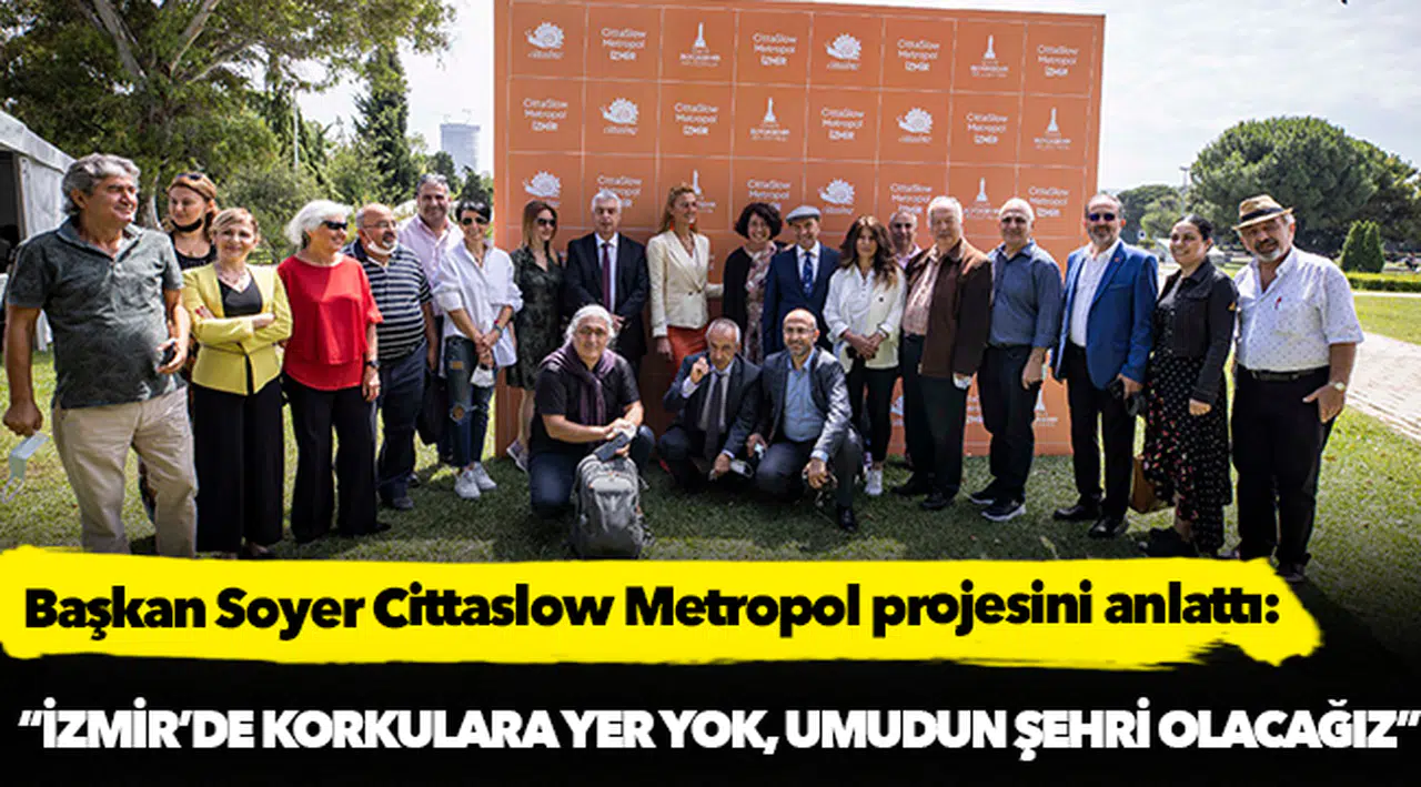 Başkan Soyer Cittaslow Metropol projesini anlattı