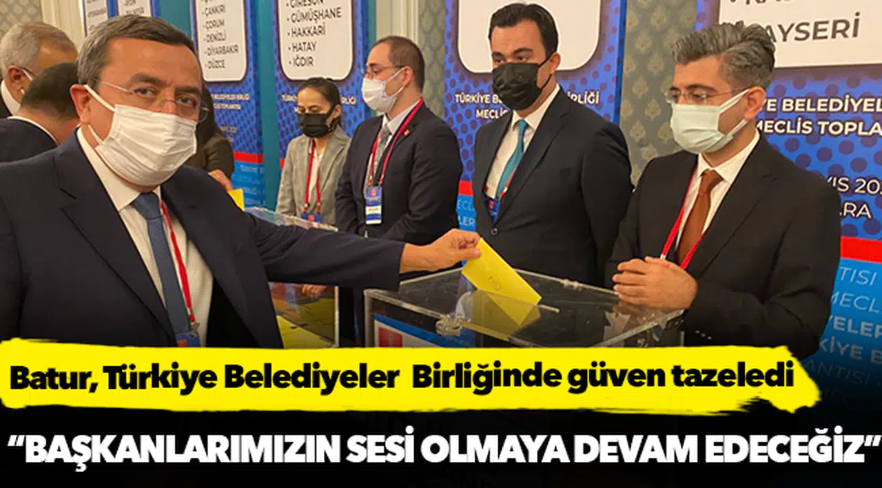 Batur, Türkiye Belediyeler  Birliğinde güven tazeledi