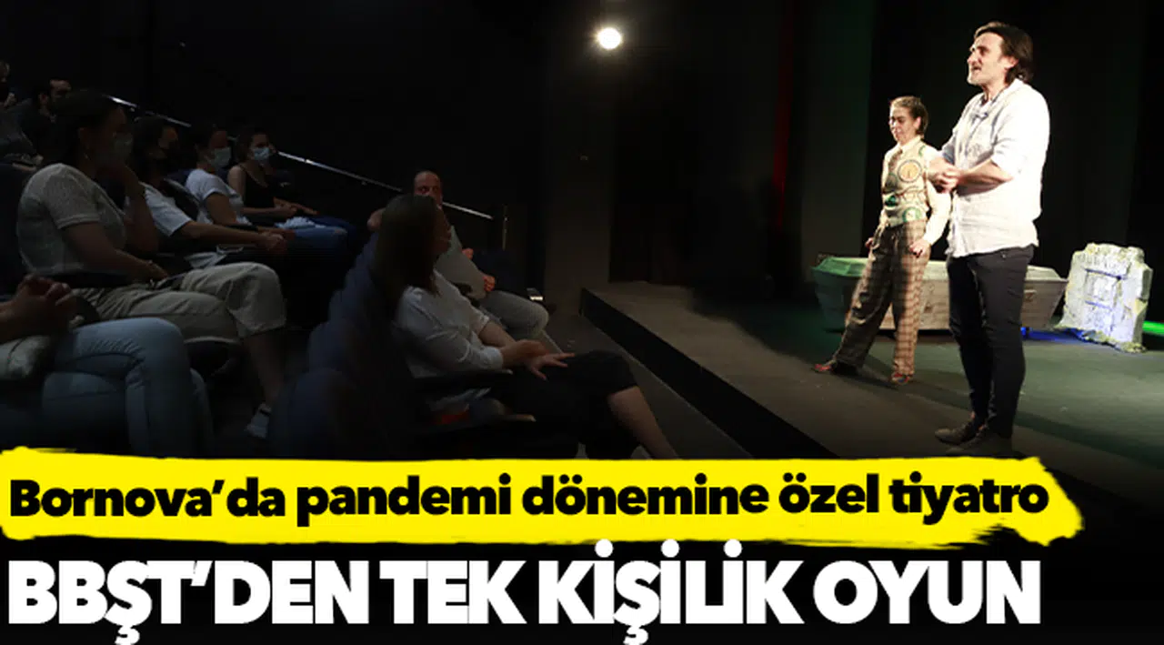 Bornova’da pandemi dönemine özel tiyatro