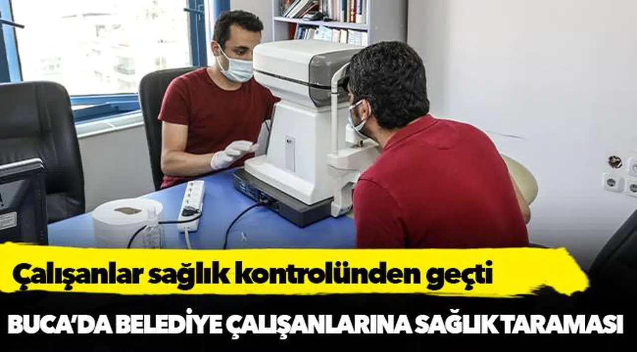Buca’da belediye çalışanlarına sağlık taraması