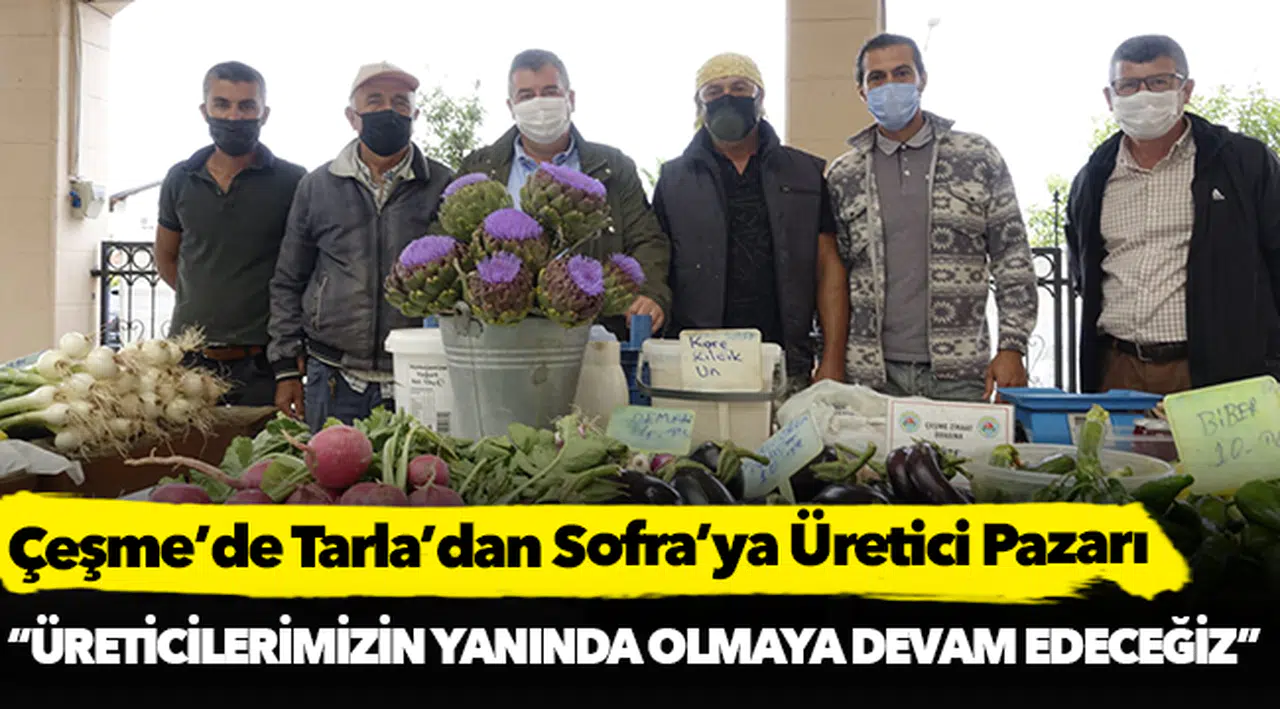 Çeşme’de Tarla’dan Sofra’ya Üretici Pazarı