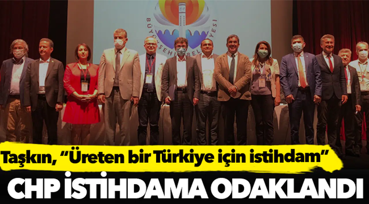 CHP istihdama odaklandı!