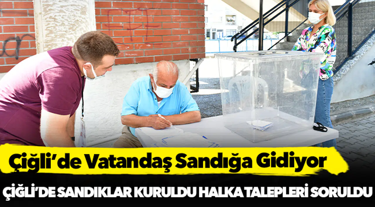 Çiğli’de Sandıklar Kuruldu Halka Talepleri Soruldu