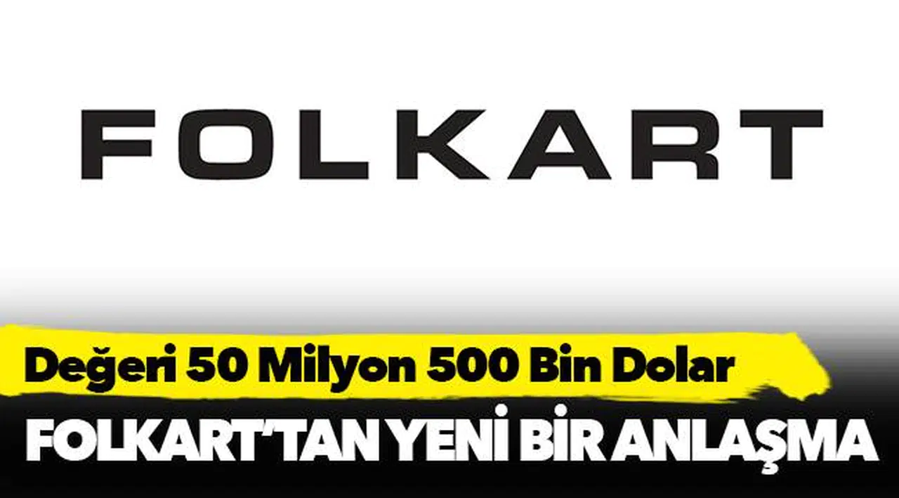 Folkart’tan, 50 Milyon 500 Bin Dolarlık Anlaşma