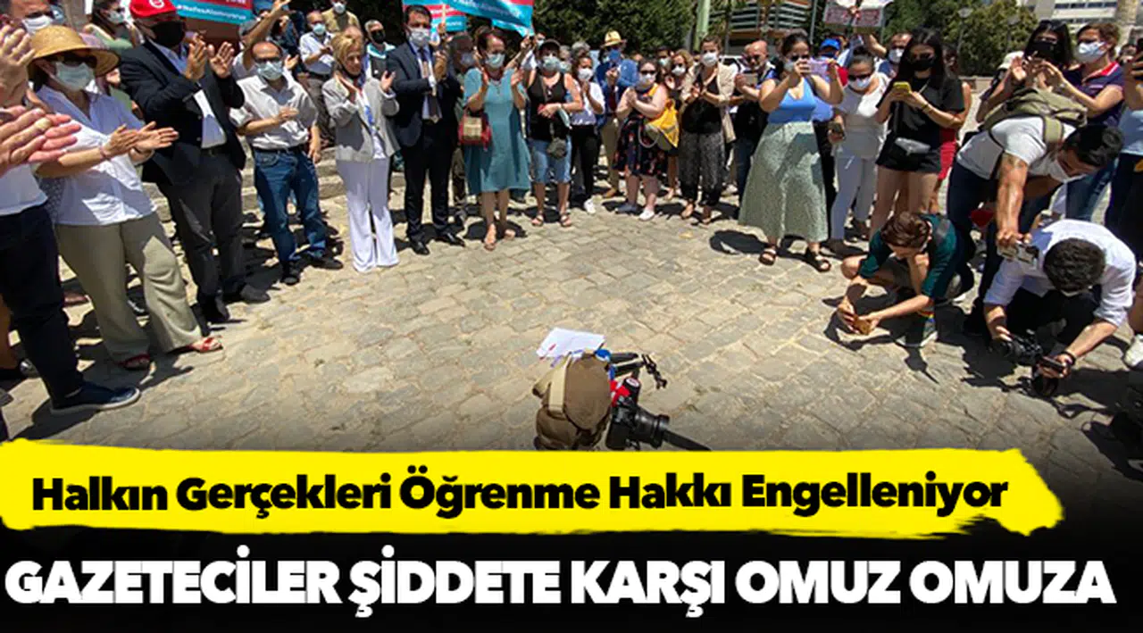Gazeteciler şiddete karşı omuz omuza!