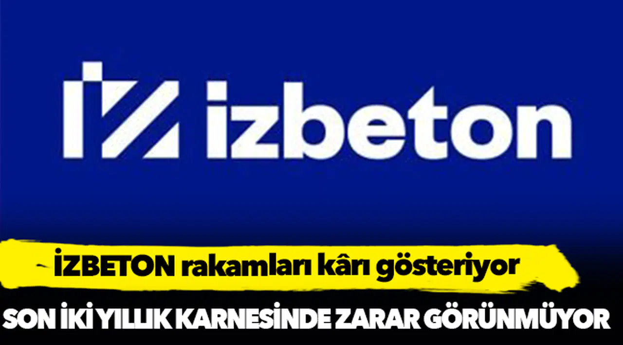İZBETON rakamları kârı gösteriyor