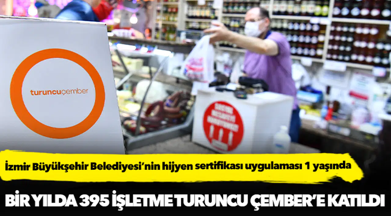 İzmir Büyükşehir Belediyesi’nin hijyen sertifikası uygulaması 1 yaşında