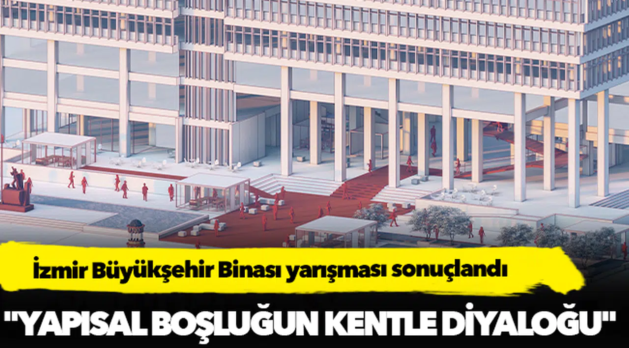 İzmir Büyükşehir Binası yarışması sonuçlandı