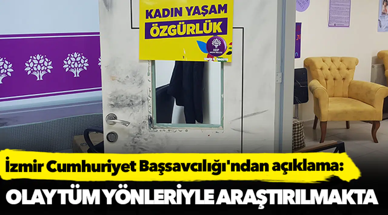 İzmir Cumhuriyet Başsavcılığı'ndan açıklama: Olay tüm yönleriyle araştırılmakta