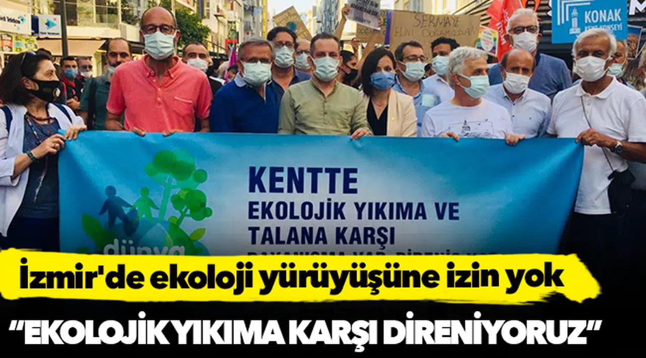 İzmir'de ekoloji yürüyüşüne izin yok