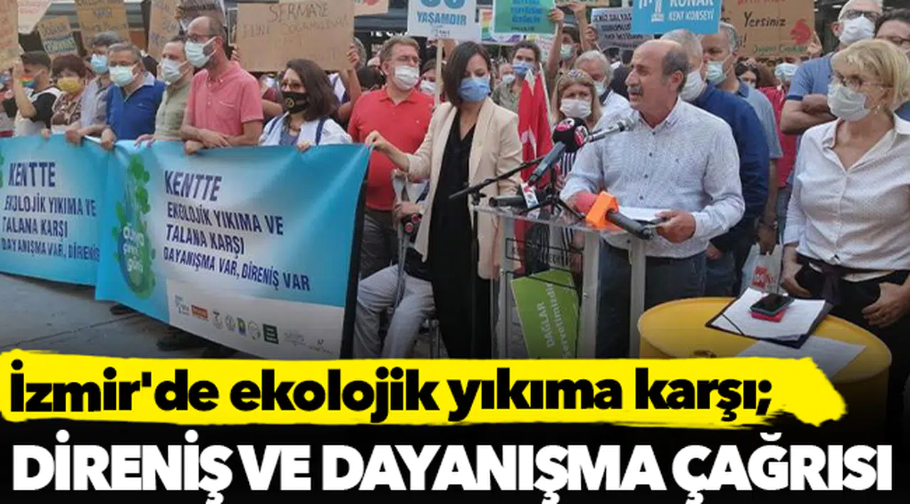 İzmir'de ekolojik yıkıma karşı direniş ve dayanışma çağrısı
