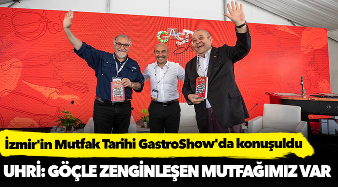 İzmir'in Mutfak Tarihi GastroShow'da konuşuldu