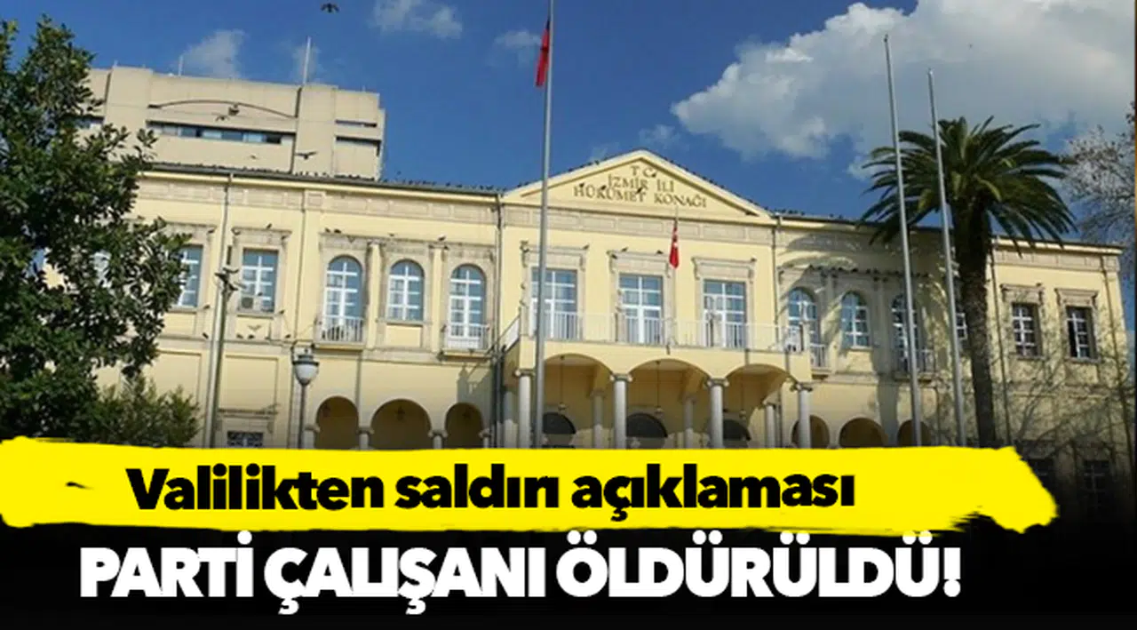 İzmir Valiliği'nden saldırı açıklaması!