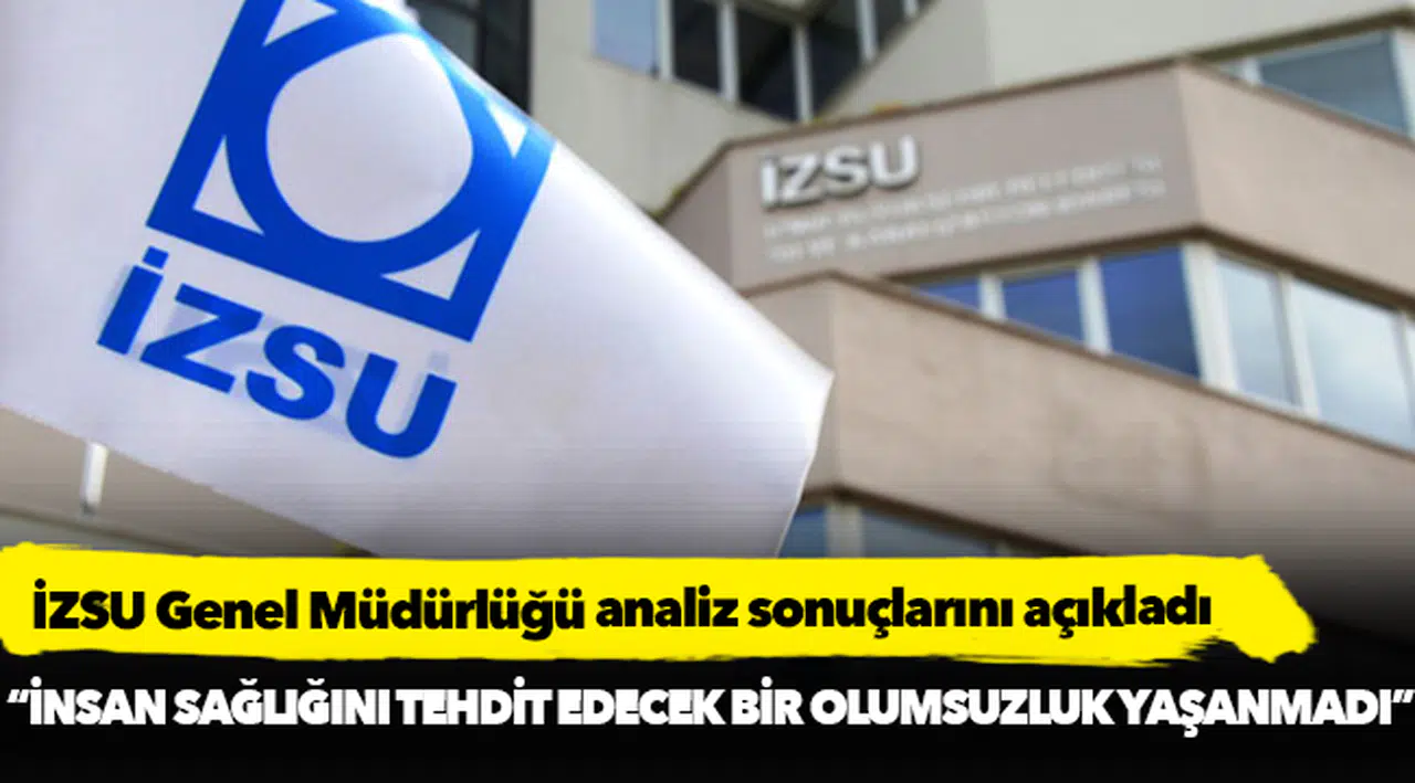 İZSU Genel Müdürlüğü analiz sonuçlarını açıkladı