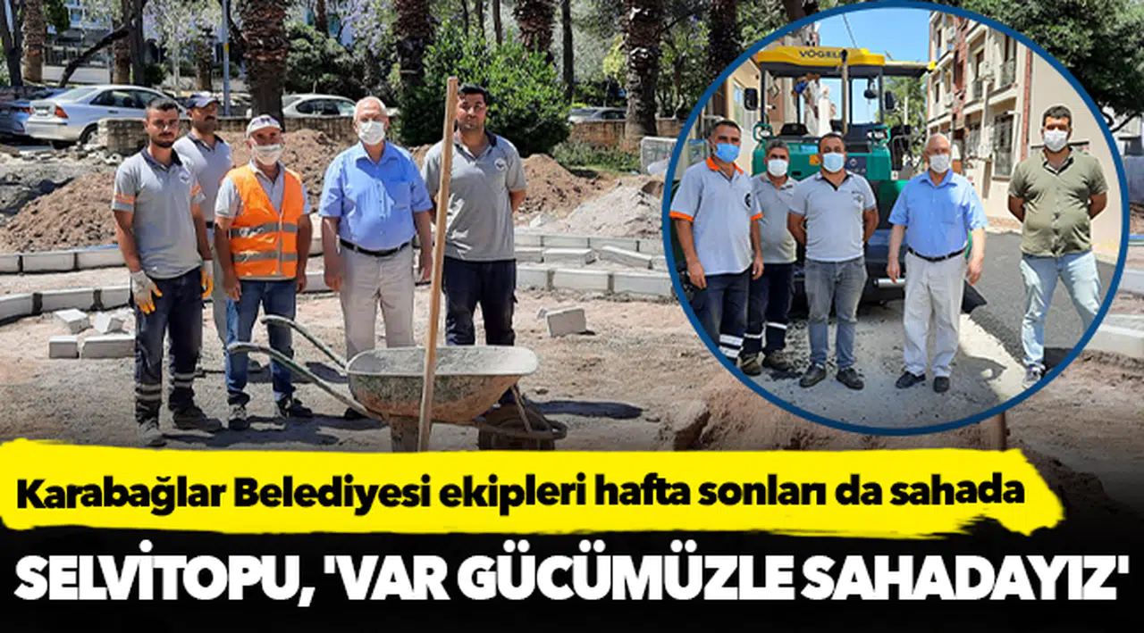 Karabağlar Belediyesi ekipleri hafta sonları da sahada