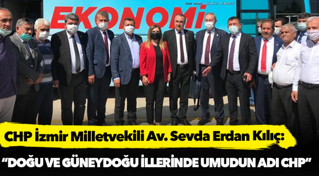 Kılıç:  “Doğu ve Güneydoğu illerinde umudun adı CHP”