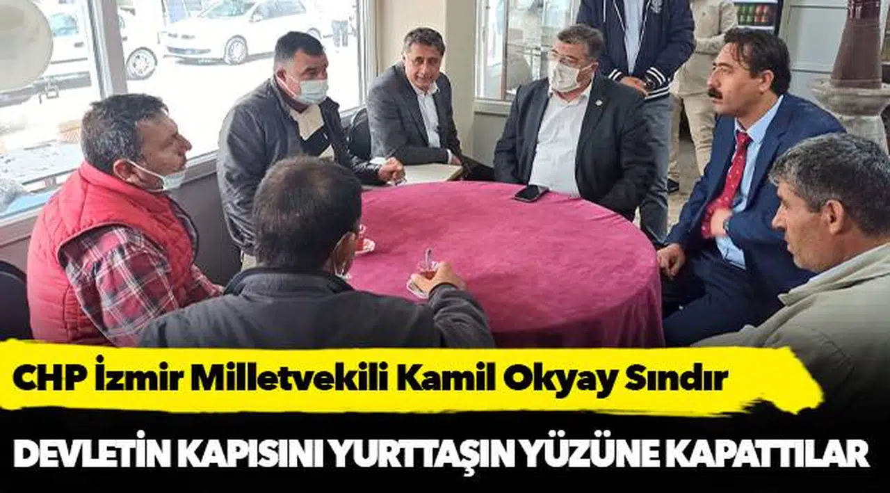 Milletvekili Sındır, “Devletin kapısını yurttaşın yüzüne kapattılar”