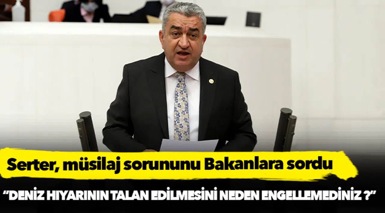 Serter, müsilaj sorununu Bakanlara sordu