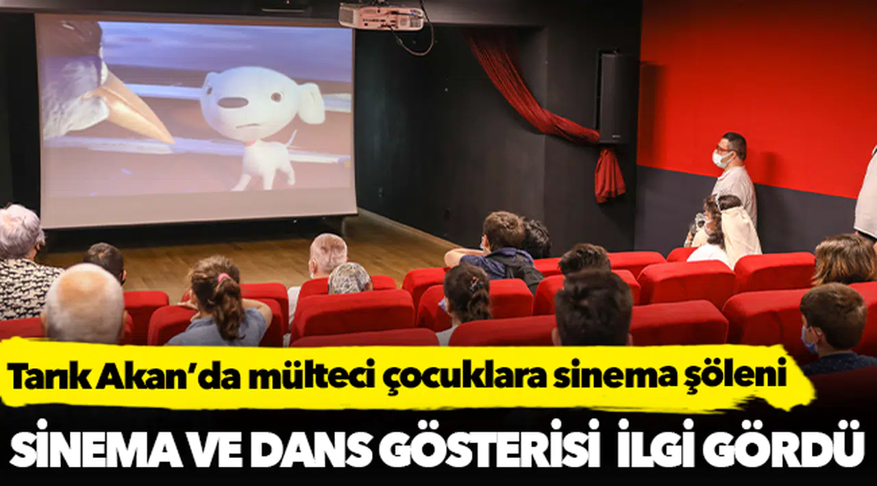 Tarık Akan’da mülteci çocuklara sinema şöleni