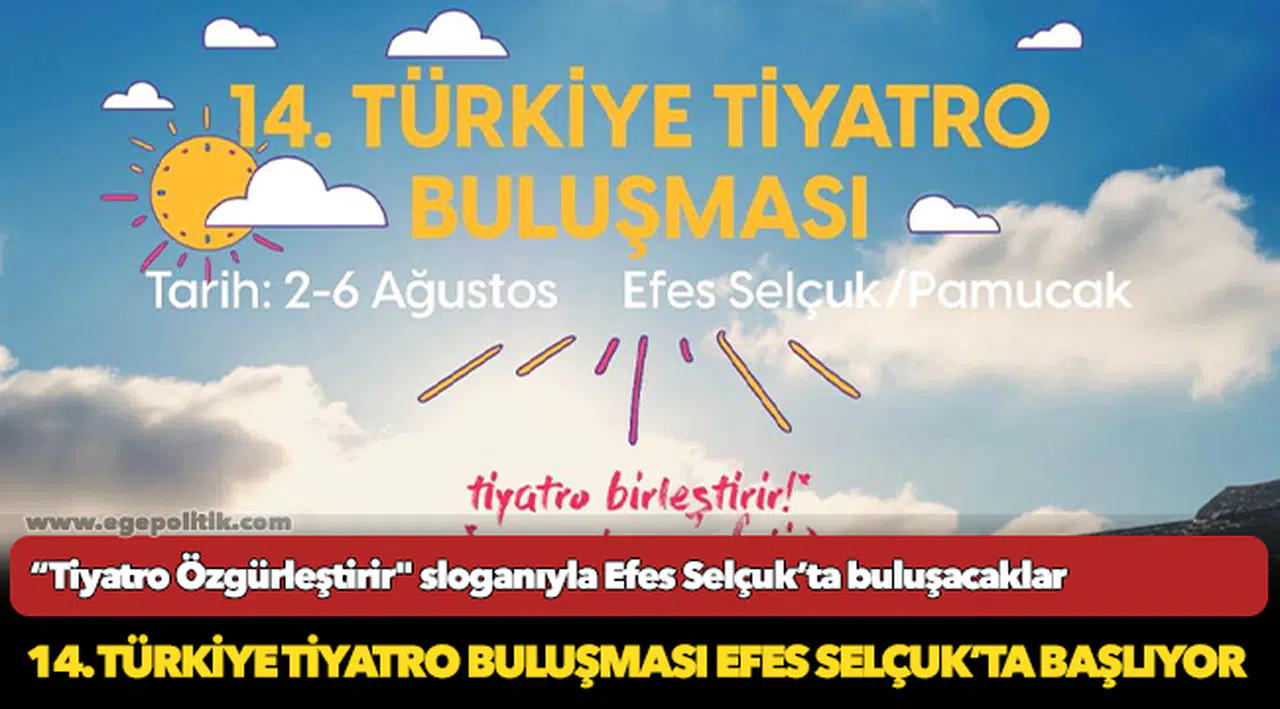 14. Türkiye tiyatro buluşması Efes Selçuk’ta başlıyor
