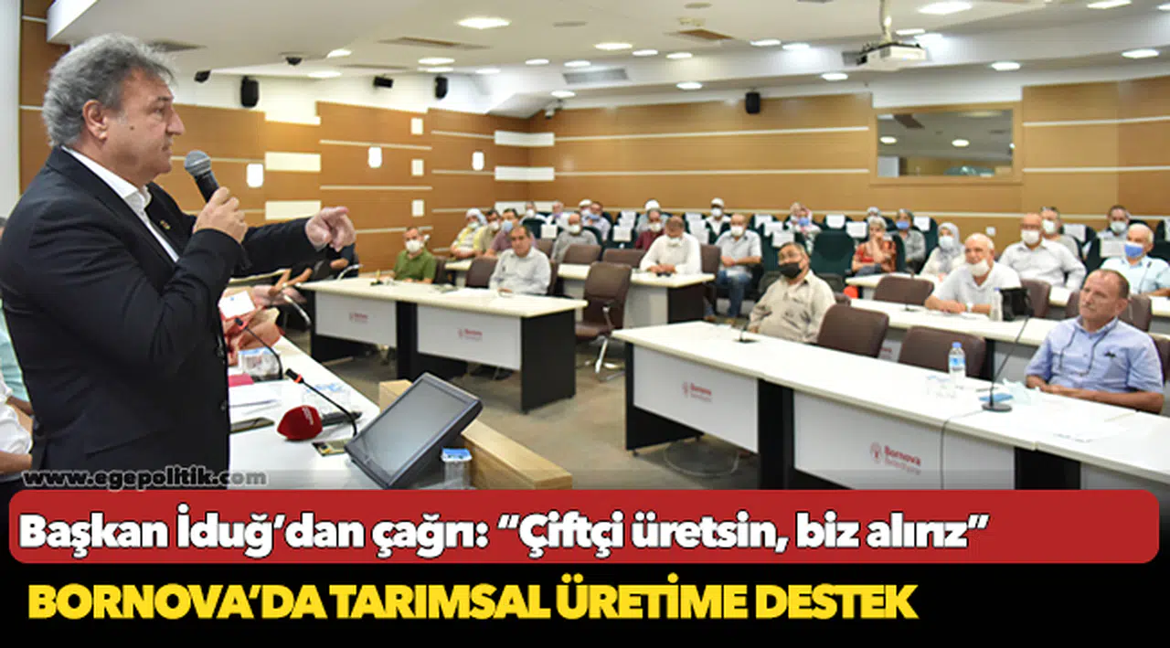 Başkan İduğ’dan çağrı: “Çiftçi üretsin, biz alırız”