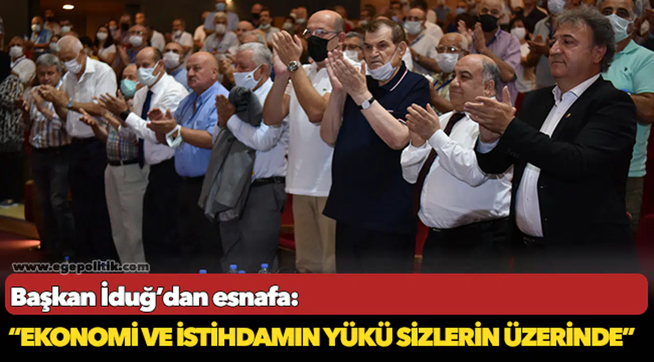 Başkan İduğ’dan esnafa:     “Ekonomi ve istihdamın yükü sizlerin üzerinde”
