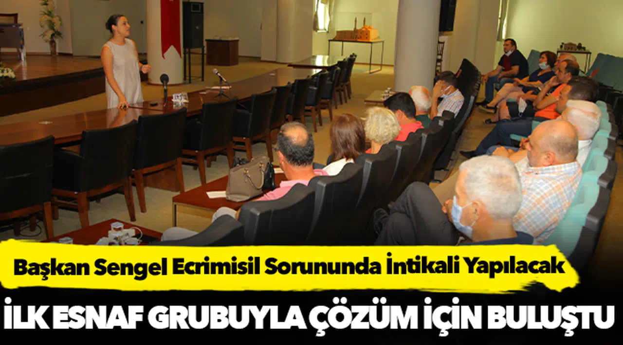 Başkan Sengel Ecrimisil Sorununda İntikali Yapılacak ilk esnaf grubuyla çözüm için buluştu