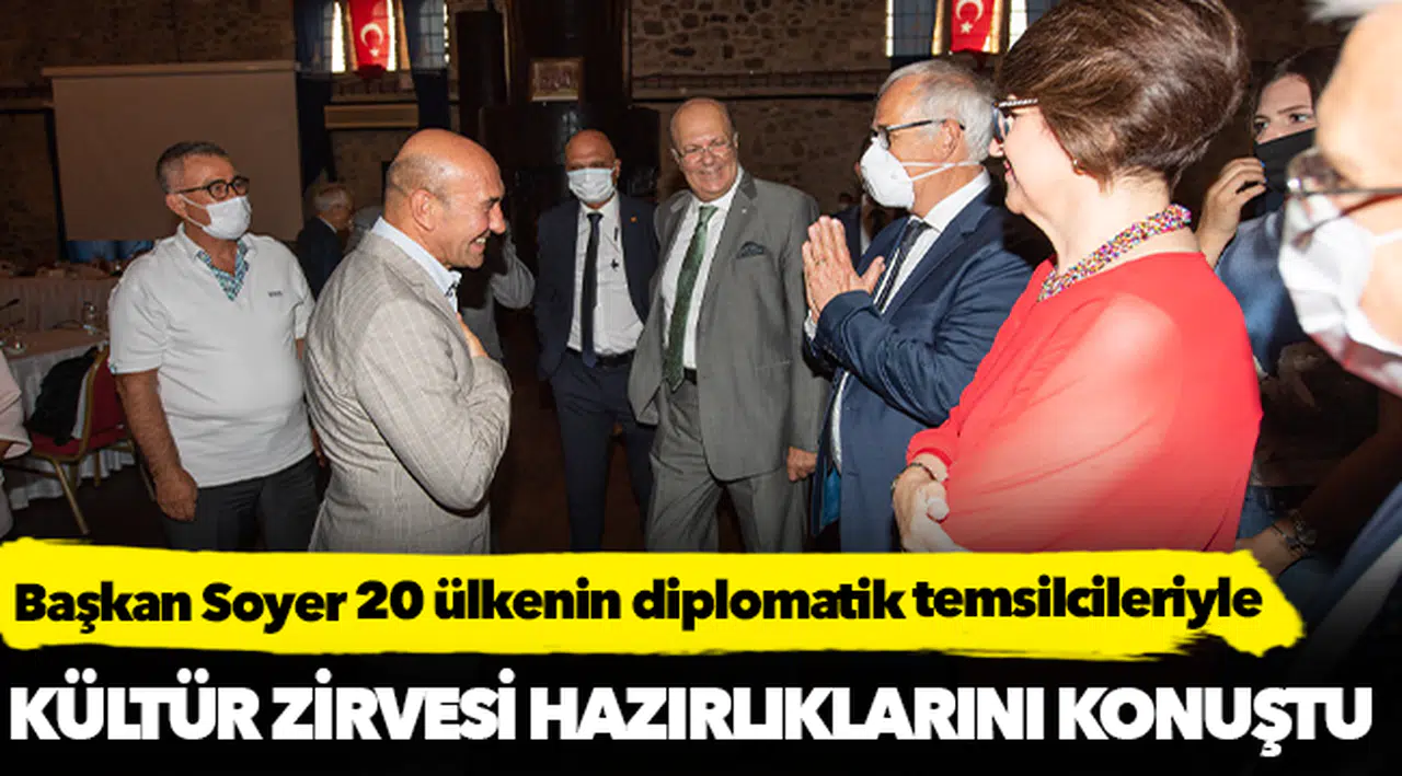 Başkan Soyer 20 ülkenin diplomatik temsilcileriyle Kültür Zirvesi hazırlıklarını konuştu