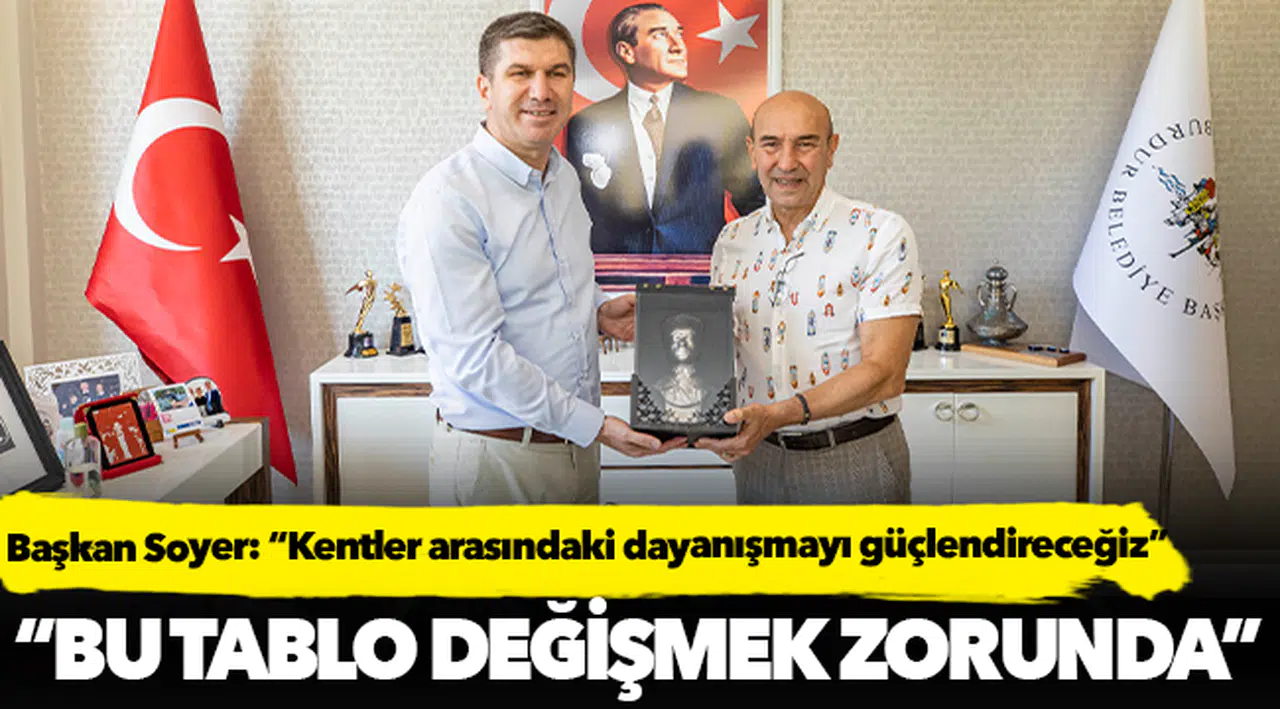 Başkan Soyer: “Kentler arasındaki dayanışmayı güçlendireceğiz”