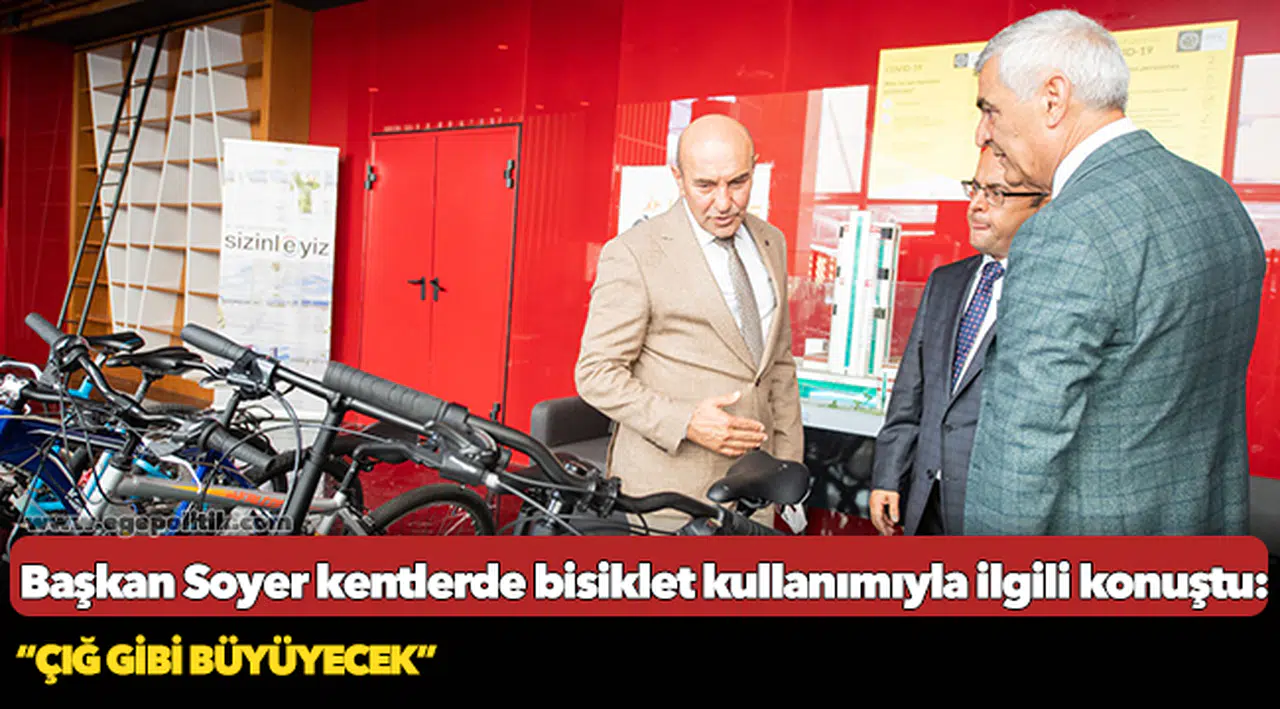 Başkan Soyer kentlerde bisiklet kullanımıyla ilgili konuştu